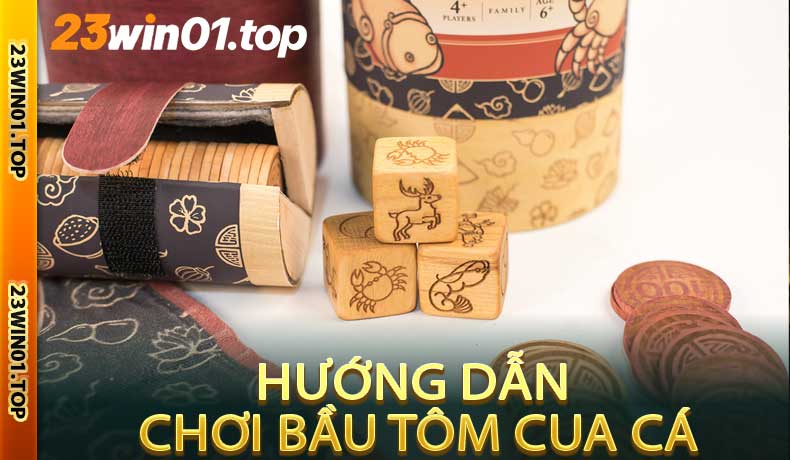 Hướng Dẫn Chơi Bầu Tôm Cua Cá